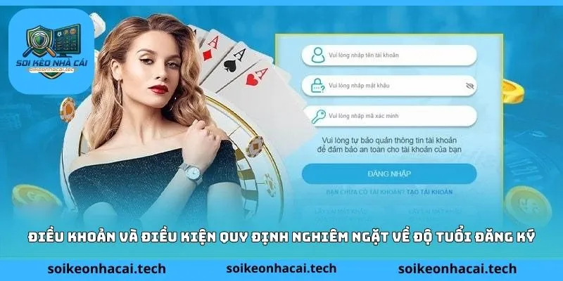 Điều khoản và điều kiện quy định nghiêm ngặt về độ tuổi đăng ký