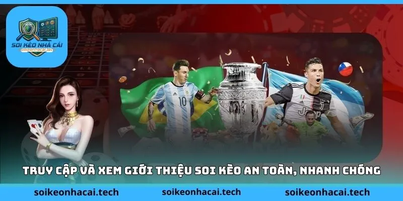 Truy cập và xem giới thiệu soi kèo an toàn, nhanh chóng